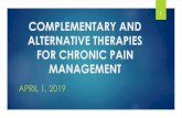 COMPLEMENTARY AND ALTERNATIVE THERAPIES FOR …...FOR CHRONIC PAIN MANAGEMENT Complementary and alternative therapies includes a combination of newly covered services including physical