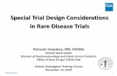 Special Trial Design Considerations in Rare Disease Trials · 2019-11-26 · Natural history studies in rare diseases • Track natural disease course over time • Identify variables