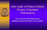 Our Lady of Peace Volunteer Orientation · Hmmmmmm, that's a tough one (pause to allow the learner to take the lead) FIELD TRIPS Field trips are a vital component of the learning