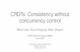 CRDTs: Consistency without concurrency controlistoica/classes/... · CRDTs: Consistency without concurrency control INRIA Research Report #6956 June 2009 Presented by Johann Schleier-Smith