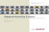 Opportunity Lost - IHEP · Design and implement a federal-state partnership to encourage states and institutions to prioritize high-quality, affordable, accessible higher education