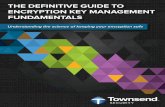THE DEFINITIVE GUIDE TO ENCRYPTION KEY MANAGEMENT FUNDAMENTALS · The Definitive Guide to Encryption Key Management Fundamentals Asymmetric Key Systems 1. The Sender and Recipient