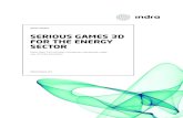 SERIOUS GAMES 3D FOR THE ENERGY SECTOR - Indra · PDF file “Serious Games” in the Energy Sector SERIOUS GAMES 3D SMART ENERGY SERIOUS GAMES 3D FOR THE ENERGY SECTOR A “Serious