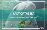 LADY OF THE SEA Communicational Proposal SAVING DUGONGS ... · SWOT analysis Research. PESTEL analysis Research POLITICAL ECONOMICAL SOCIAL ... - Popularity of social media platforms