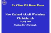 New Zealand ALAR Workshop Christchurch - SKYbrary · New Zealand ALAR Workshop Christchurch 21 July 2005 Captain Dave Carbaugh. 2. 3 Circling Traps • Air China Flight 129 CFIT accident