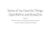 Some of my Favorite Things: OpenRefine and BrowZinelibres.uncg.edu/ir/uncg/f/K_Hill_Some_2015.pdf · OpenRefine and BrowZine Kate Hill Electronic Resources and Distance Education