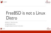 FreeBSD is not a Linux Distro - OPENRHEINMAIN · 2019-10-04 · What is FreeBSD? It’s not a Linux distribution! One of the oldest (1993), largest, and most successful open source
