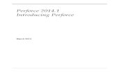 Perforce 2014.1 Introducing Perforce...Perforce 2014.1 Introducing Perforce 5 Introducing Perforce How Perforce Works Perforce is an enterprise version management system in which users