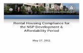 Rental Housing Compliance and the NSP Development and ...€¦ · – HOME is safe harbor – NSP rents must remain affordable for affordability period – Grantee needs to share