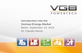 Introduction into the German Energy Market...Dr. Claudia Weise Project Manager Deilbachtal 173 45257 Essen / Germany Phone: +49 201 8128 335 Mobile: +49 151 2524 8343 claudia.weise@vgb.org