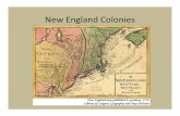 New England Colonies2010.ppthdgioiahistory.weebly.com/.../3/6/5/13652527/new_england_colonies… · New England Colonies • Massachusetts – Plymouth—1620 – Massachusetts Bay