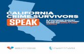 CALIFORNIA CRIME SURVIVORS SPEAK · PDF file 2 // CALIFORNIA CRIME SURVIVORS SPEAK: A STATEWIDE SURVEY OF CALIFORNIA VICTIMS’ VIEWS ON SAFETY AND JUSTICE SUMMARY FINDINGS Despite
