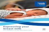 Expressing your breast milk booklet V3€¦ · 01/06/2011  · expressed breast milk supply and ultimately breastfeed your baby. Nursing/Midwifery staff can assist you with expressing.
