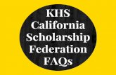 KHS California Scholarship Federation FAQs€¦ · semester 1 and/or semester 2 report cards of their freshman year will be bestowed the status of Associate Member. A student who
