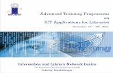 Advanced Training Programme ICT Applications for Libraries Programme Brochure… · Eminent experts of LIS profession from within INFLIBNET as wells external experts working in the