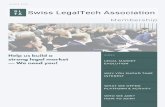 Swiss LegalTech Association · 2019-10-19 · Swiss LegalTech Association Membership SINCE 2015 LEGAL MARKET EVOLUTION WHY YOU SHOUD TAKE INTEREST WHAT WE OFFER: PLATFORM & ACTIVITY