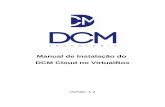 Manual de Instalação do DCM Cloud no VirtualBox€¦ · 5. Descarregar a instalação do VirtualBox de acordo com o seu sistema operacional e a extensão do VirtualBox: 6. Instalar