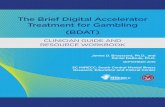 The Brief Digital Accelerator Treatment for Gambling (BDAT) · increasing their readiness to change their gambling behavior. F partnership between the clinician and the client, where
