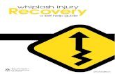 Whiplash Injury Recovery Booklet 2015 · Whiplash associated disorders Whiplash is an injury from which most individuals recover well. Studies have shown that people who are positive