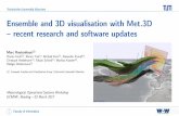Ensemble and 3D visualisation with Met.3D recent research ... · numerical simulations (e.g. forecast data). time & ensemble navigation multiple views with 2D & 3D visualization Met.3D
