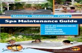 Spa Maintenance Guidespasaunadirect.com/downloadablefiles/Swim ‘n Spa... · Weekly on the M-W-F Spa Maintenance program Small amount as needed Weekly Weekly As Needed As Needed