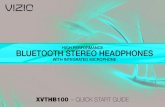HIGH PERFORMANCE BLUETOOTH STEREO HEADPHONEScdn.vizio.com/documents/downloads/accessories/XVTHB100/755QS… · Bluetooth Stereo Headphones 3.5mm Cable USB Cable with Power Plug Carrying