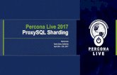 Percona Live 2017 ProxySQL Sharding · PDF file

Percona Live 2017 ProxySQL Sharding Marco tusa Santa Clara, California April 24th – 27th, 2017