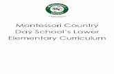 Montessori Country...Montessori Country Day School Lower Elementary Curriculum Page 7 Upon completion of our educational program, our students will have acquired comprehensive skills