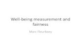 Well-being measurement and fairness · PDF file Subjective well-being 1. Hedonic: emotions, feelings 2. Evaluative: satisfaction, eudaimonia • Evaluative: – Not comparable when