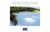 SOUTH COAST PLAZA PALM COLLECTION...ME O C WEL to South Coast Plaza’s Palm Collection! We hope this guide will help you enjoy a tour of our diverse palm collection, unique in Southern
