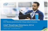 Intel® Roadmap Directions 2014€¦ · and guidance. The spotlight in this edition of Intel® Roadmap Directions is on 2 in 1 devices with Intel Inside®. Discover how an Intel®