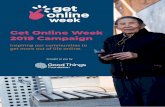 Get Online Week 2019 Campaign - Home | Good Things ... · A message from our National Director. On 14-20 October 2019, Good Things Foundation held our second Get Online Week campaign
