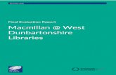 Final Evaluation Report Macmillan @ West …...Evaluation of Macmillan @ West Dunbartonshire Libraries – Final Evaluation Report Clare Hammond Associate Director Tel: 0131 226 4949
