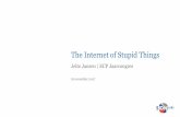 The Internet of Stupid Things - SIDN€¦ · Mirai vs. Just let the market fix it! But will it? "The market can't fix this because neither the buyer nor the seller cares. The owners
