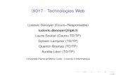 3I017 - Technologies Webdenoyer/wordpress/wp-content/uploads/...3I017 - Technologies Web Ludovic Denoyer (Cours+Responsable) ludovic.denoyer@lip6.fr Laure Soulier (Cours+TD/TP) Sylvain