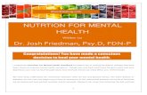 NUTRTION FOR MENTAL HEALTH · 2017-12-10 · 1 MoodHealing.com NUTRTION FOR MENTAL HEALTH Written by Dr. Josh Friedman, Psy.D, FDN-P Congratulations! You have made a conscious decision