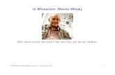 In Memoriam: Marvin Minskydprecup/courses/ML/... · In Memoriam: Marvin Minsky Will robots inherit the earth? Yes, but they will be our children COMP-652 and ECSE-608, Lecture 6 -