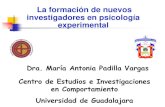 Dra. María Antonia Padilla Vargas Centro de Estudios e ... · María Antonia Padilla Vargas. Objetivo general Analizar las variables involucradas en el aprendizaje, enseñanza y