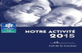1 - CAF de la Corrèze - Rapport d’activité 2015 activite 2015.pdf · 7 - CAF de la Corrèze - Rapport d’activité 2015 En Corrèze : 249 856 habitants Densité de la population