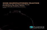 GOOD MANUFACTURING PRACTICE - Plastics Industry ......by the Technical Specifications ISO/TS 22002–1 and ISO/TS 22002–4, the latter for food packaging. Once ISO published the requirements