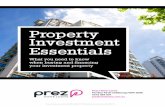 Property Investment Essentials - Prez Home Loans...Property Investment Essentials What you need to know when buying and financing your investment property Prezus Home Loans Pty Ltd
