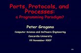 Ports, Protocols, and Processesusers.encs.concordia.ca/home/g/grogono/Erasmus/ppp-slides.pdf · a Programming Paradigm? Peter Grogono Computer Science and Software Engineering Concordia