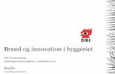 Brand og innovation i byggeriet - brandogsikring.dk · At diskutere muligheder, udviklingsperspektiver og barrierer for fremtidens løsninger til byggeriet, hvor brandsikkerhed er