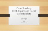 Crowdfunding: Debt, Equity and Social Responsibilitysanacory.net/research/crowdfunding/Crowdfunding... · Securities-based crowdfunding • The major differences between rewards-based