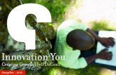 Innovation You · Innovation You Creating Growth | Jeff DeGraff ChangeThis | 88.03. ChangeThis | . “ Man is a piece of the universe made alive.” —Ralph Waldo Emerson The Enlivened