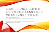 Climate change, covid 19 and racism in Connecticut: Multi ... · PDF file ENVIRONMENTAL RACISM •Environmental Racism is Systemic Racism •The greatest predictor of where environmental