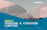 ABOUT SPRUSON & FERGUSON LAWYERS · and aggressive style or, alternatively, a conciliatory stance to achieve a commercially desirable settlement. Where possible, ... negotiating and