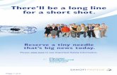 There'll be a long line for a short shot · There’ll be a long line for a short shot. Reserve a tiny needle that’s big news today. Please click here to see Important Safety Information.