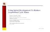 Using Spiral Development To Reduce Acquisition Cycle Times · Spiral Development May 14, 2008 Software Development moved to Spiral Model ¨Spiral Development came out of the software