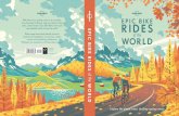 EPIC BIKE RIDES - · PDF file WORLD. of the. EPIC BIKE. RIDES. EPIC BIKE RIDES . of the. WORLD. Explore the planet’s most thrilling cycling routes. With tales of 50 cycling routes